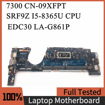 CN-09XFPT 09XFPT 9XFPT Высококачественная Материнская плата для ноутбука DELL 7300 Материнская плата SRF9Z i5-8365U Процессор с LA-G861P 100% Работает хорошо