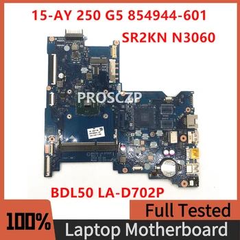 Материнская плата для HP 15-AY 250 G5 BDL50 854944-001 854944-601 LA-D702P Материнская плата ноутбука с процессором SR2KN N3060 DDR3 100% Полностью протестирована В порядке