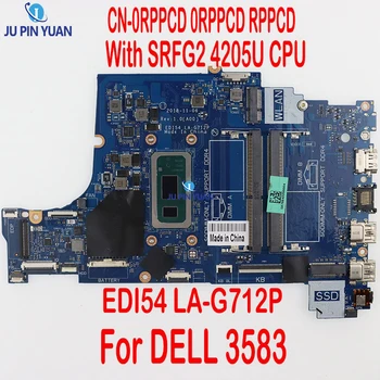 CN-0RPPCD 0RPPCD RPPCD Материнская плата для ноутбука DELL 3583 Материнская плата с процессором SRFG2 4205U EDI54 LA-G712P 100% Протестирована, работает хорошо