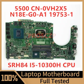 CN-0VH2X5 0VH2X5 VH2X5 Материнская плата для ноутбука DELL G5 5500 19793-1 с процессором SRH84 I5-10300H, 100% полностью работающим