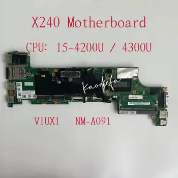 для Lenovo ThinkPad X240 Материнская плата ноутбука Процессор: I5-4200U/4300U DDR3 VIUX1 NM-A091 Материнская плата 100% Тест В порядке