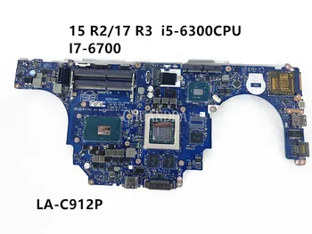 LA-C912P для ноутбука Dell Alienware 15 R2 17 R3 Материнская плата с i5 i7- Процессор GTX965/970M GTX980M 4 ГБ/8 ГБ-графический процессор CN-0YRFN8