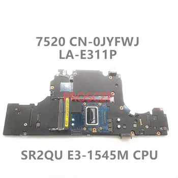 CN-0JYFWJ 0JYFWJ JYFWJ Материнская плата для ноутбука DELL Precision 7520 Материнская плата LA-E311P С процессором SR2QU E3-1545M 100% Работает хорошо
